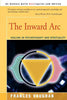 The Inward Arc: Healing in Psychotherapy and Spirituality - Paperback
