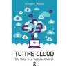 To the Cloud: Big Data in a Turbulent World - Paperback