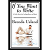 If You Want to Write: A Book about Art, Independence and Spirit - Paperback