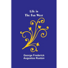Life in the Far West - Paperback