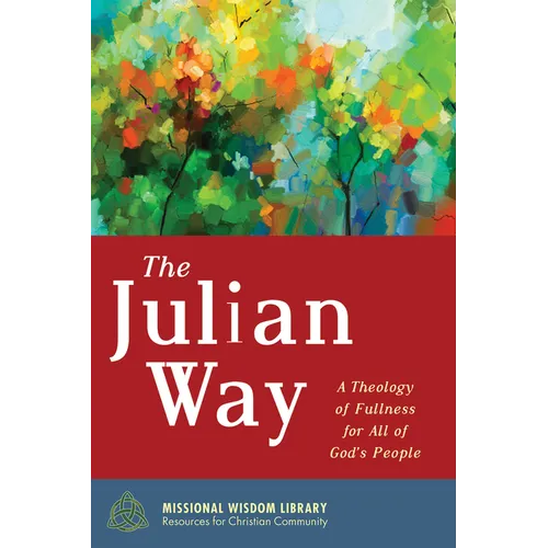 The Julian Way: A Theology of Fullness for All of God's People - Paperback