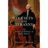 Tea Sets and Tyranny: The Politics of Politeness in Early America - Hardcover