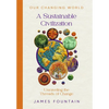 A Sustainable Civilization: Unraveling the Threads of Change - Hardcover