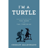 I'm A Turtle: Biblical Wisdom from the Hare and the Tortoise - Paperback
