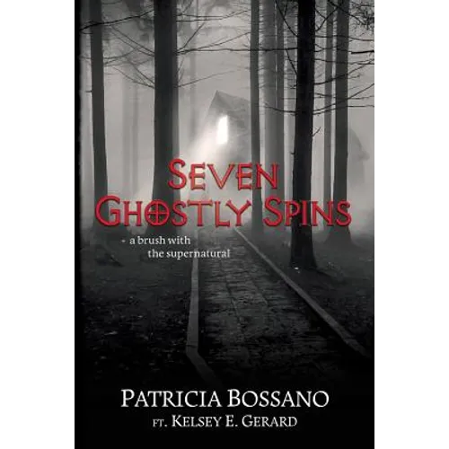 Seven Ghostly Spins: A Brush with the Supernatural - Paperback