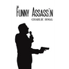 The Funny Assassin - Hardcover