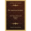 The American Invaders: Their Plans, Tactics And Progress (1901) - Paperback