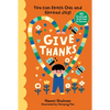 Give Thanks: You Can Reach Out and Spread Joy! 50 Gratitude Activities & Games - Hardcover