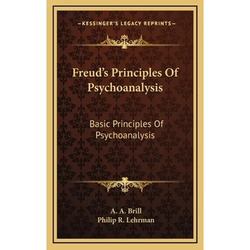 Freud's Principles Of Psychoanalysis: Basic Principles Of Psychoanalysis - Hardcover