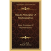 Freud's Principles Of Psychoanalysis: Basic Principles Of Psychoanalysis - Hardcover
