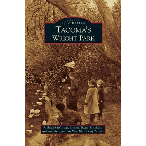 Tacoma's Wright Park - Hardcover