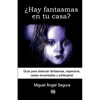 ¿Hay fantasmas en tu casa?: Guía para detectar fantasmas, espectros, casas encantadas y póltergeist - Paperback