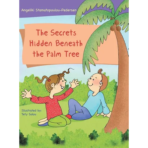 The Secrets Hidden Beneath the Palm Tree - Hardcover