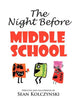 The Night Before Middle School! - Paperback