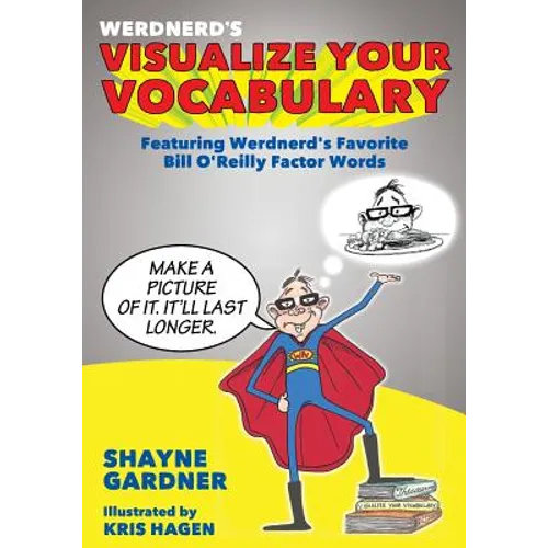 Visualize Your Vocabulary: Featuring Werdnerd's Favorite Bill O'Reilly Factor Words - Paperback