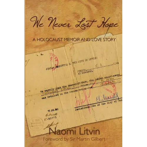 We Never Lost Hope: A Holocaust Memoir and Love Story - Paperback