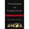 Unchecked and Unbalanced: Presidential Power in a Time of Terror - Hardcover
