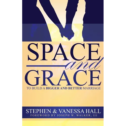 Space and Grace: To Build A Bigger And Better Marriage - Paperback