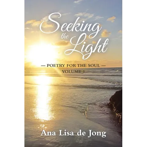 Seeking the Light: Poetry for the Soul: Volume 3 - Paperback