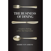 The Business of Dining: A Guide to Making a Five-Star Impression - Hardcover