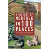 A History of Norfolk in 100 Places - Paperback