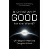 Is Christianity Good for the World? - Paperback