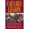 Caesar's Legion: The Epic Saga of Julius Caesar's Elite Tenth Legion and the Armies of Rome - Hardcover
