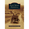 Point Reyes Peninsula: Olema, Point Reyes Station, and Inverness - Hardcover