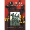 Dingo Makes Us Human: Life and Land in an Australian Aboriginal Culture - Paperback