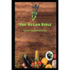The Vegan Bible: Easy and Amazing Vegan Recipes: Vegan Cookbook - How to Make Vegan Food for Beginners - Paperback