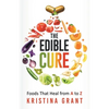 The Edible Cure: Foods That Heal from A to Z - Paperback