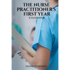The Nurse Practitioner's First Year: A Guidebook - Paperback