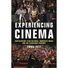 Experiencing Cinema: Participatory Film Cultures, Immersive Media and the Experience Economy - Paperback