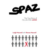 Spaz: The True Story of My Life with ADHD - Paperback
