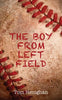 The Boy from Left Field - Paperback