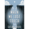 When We Lost Touch - Paperback