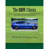The BMW 3 Series Book 3: Still the Ultimate Driving Machine: The E90 and F30 Generations - Paperback