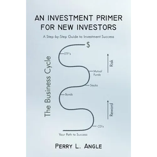 An Investment Primer for New Investors: A Step-by-Step Guide to Investment Success - Paperback