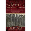 The Battle of New Market Heights: Freedom Will Be Theirs by the Sword - Hardcover