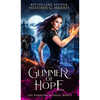 Glimmer of Hope: An Urban Fantasy Novel - Hardcover