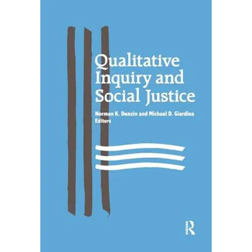 Qualitative Inquiry and Social Justice: Toward a Politics of Hope - Paperback
