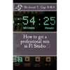 How to get a professional mix in Fl Studio - Paperback