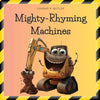 Mighty-Rhyming Machines: A Book for Toddlers About Construction Machinery 2-5 years, Construction Vehicles, Bulldozers, Trucks, Excavators and more - Paperback