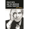 Philip Roth and the American Liberal Tradition - Paperback