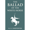The Ballad of the White Horse - Paperback