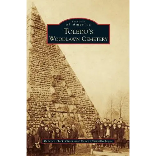 Toledo's Woodlawn Cemetery - Hardcover