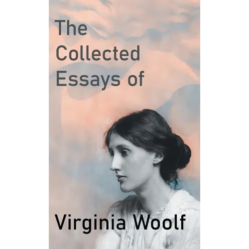 The Collected Essays of Virginia Woolf - Hardcover