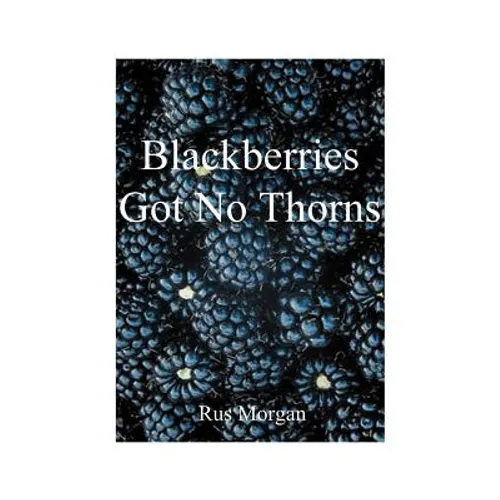 Blackberries Got No Thorns - Paperback