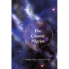 The Cosmic Pilgrim: A Spiritual Exploration of the New Story of Science and Religion - Paperback