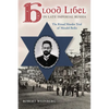 Blood Libel in Late Imperial Russia: The Ritual Murder Trial of Mendel Beilis - Paperback